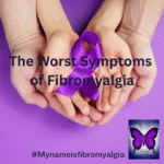 The Worst Symptoms of Fibromyalgia